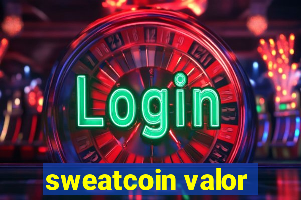 sweatcoin valor